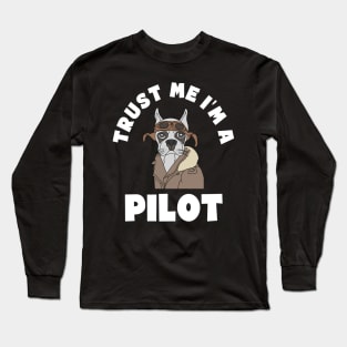 Trust Me I'm a Pilot. Cartoon Dog Long Sleeve T-Shirt
